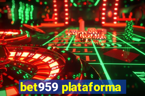 bet959 plataforma